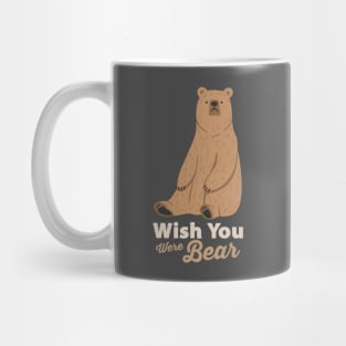 Wish You were Bear... Mug